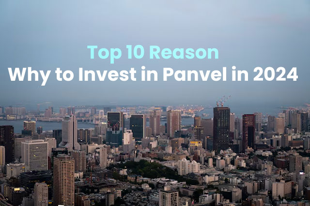 Top-10-Reasons-why-to-Invest-in-panvel-in-2024